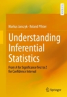 Understanding Inferential Statistics : From A for Significance Test to Z for Confidence Interval - eBook