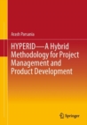 HYPERID - A Hybrid Methodology for Project Management and Product Development - eBook