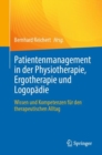 Patientenmanagement in der Physiotherapie, Ergotherapie und Logopadie : Wissen und Kompetenzen fur den therapeutischen Alltag - eBook