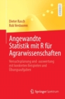 Angewandte Statistik mit R fur Agrarwissenschaften : Versuchsplanung und -auswertung mit konkreten Beispielen und Ubungsaufgaben - eBook