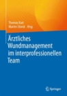 Arztliches Wundmanagement im interprofessionellen Team - eBook