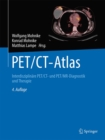 PET/CT-Atlas : Interdisziplinare PET/CT- und PET/MR-Diagnostik und Therapie - eBook