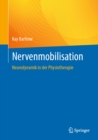 Nervenmobilisation : Neurodynamik in der Physiotherapie - eBook