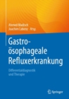 Gastroosophageale Refluxerkrankung : Differentialdiagnostik und Therapie - eBook