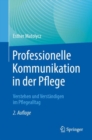 Professionelle Kommunikation in der Pflege : Verstehen und Verstandigen im Pflegealltag - eBook