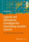 Logische und Methodische Grundlagen der Entwicklung verteilter Systeme : Unter Mitarbeit von Alexander Malkis - eBook