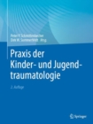 Praxis der Kinder- und Jugendtraumatologie - eBook