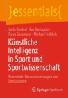 Kunstliche Intelligenz in Sport und Sportwissenschaft : Potenziale, Herausforderungen und Limitationen - eBook