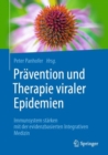 Pravention und Therapie viraler Epidemien : Immunsystem starken mit der evidenzbasierten Integrativen Medizin - eBook