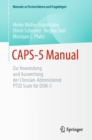 CAPS-5 Manual : Zur Anwendung und Auswertung der Clinician-Administered PTSD Scale fur DSM-5 - eBook