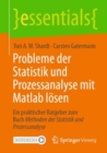 Probleme der Statistik und Prozessanalyse mit Matlab losen : Ein praktischer Ratgeber zum Buch Methoden der Statistik und Prozessanalyse - eBook