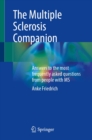 The Multiple Sclerosis Companion : Answers to the most frequently asked questions from people with MS - eBook