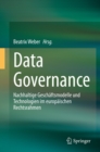 Data Governance : Nachhaltige Geschaftsmodelle und Technologien im europaischen Rechtsrahmen - eBook
