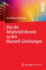 Von der Relativitatstheorie zu den Maxwell-Gleichungen - eBook