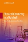 Physical Chemistry in a Nutshell : Basics for Engineers and Scientists - eBook