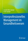 Interprofessionelles Management im Gesundheitswesen - eBook