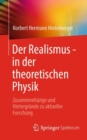 Der Realismus - in der theoretischen Physik : Zusammenhange und Hintergrunde zu aktueller Forschung - eBook