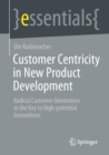 Customer Centricity in New Product Development : Radical Customer Orientation as the Key to High-potential Innovations - eBook