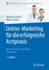 Online-Marketing fur die erfolgreiche Arztpraxis : Website, SEO, Social Media, Werberecht - eBook