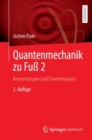 Quantenmechanik zu Fu 2 : Anwendungen und Erweiterungen - eBook