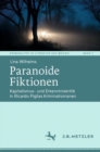 Paranoide Fiktionen : Kapitalismus- und Erkenntniskritik in Ricardo Piglias Kriminalromanen - eBook