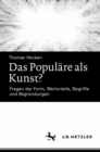 Das Populare als Kunst? : Fragen der Form, Werturteile, Begriffe und Begrundungen - eBook