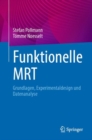 Funktionelle MRT : Grundlagen, Experimentaldesign und Datenanalyse - eBook