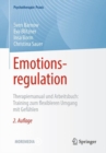 Emotionsregulation : Therapiemanual und Arbeitsbuch: Training zum flexibleren Umgang mit Gefuhlen - eBook