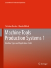 Machine Tools Production Systems 1 : Machine Types and Application Fields - eBook