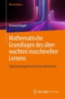 Mathematische Grundlagen des uberwachten maschinellen Lernens : Optimierungstheoretische Methoden - eBook
