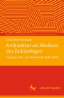 Architektur als Medium des Zukunftigen : Horspiel, Film und Zeitschrift 1945-1955 - eBook