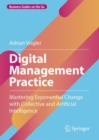 Digital Management Practice : Mastering Exponential Change with Collective and Artificial Intelligence - eBook