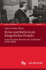 Krise und Reform als burgerliches Projekt : Institutioneller Wandel der Hoftheater (1780-1880) - eBook