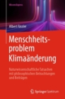 Menschheitsproblem Klimaanderung : Naturwissenschaftliche Tatsachen mit philosophischen Betrachtungen und Beitragen - eBook