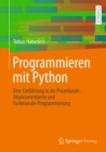 Programmieren mit Python : Eine Einfuhrung in die Prozedurale, Objektorientierte und Funktionale Programmierung - eBook