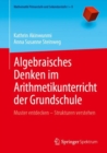 Algebraisches Denken im Arithmetikunterricht der Grundschule : Muster entdecken - Strukturen verstehen - eBook
