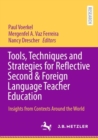Tools, Techniques and Strategies for Reflective Second & Foreign Language Teacher Education : Insights from Contexts Around the World - eBook