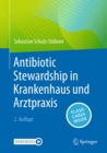 Antibiotic Stewardship in Krankenhaus und Arztpraxis - eBook