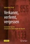 Verkannt, verfemt, vergessen : Geschichten aus der europaischen Mathematik der Neuzeit - eBook