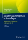 Anforderungsmanagement in sieben Tagen : Requirements Engineering im Zeitalter der KI - eBook