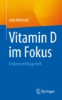 Vitamin D im Fokus : Irrtumer richtig gestellt - eBook