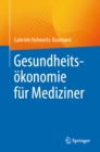 Gesundheitsokonomie fur Mediziner - eBook