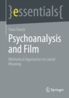 Psychoanalysis and Film : Methodical Approaches to Latent Meaning - eBook