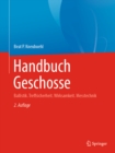 Handbuch Geschosse : Ballistik. Treffsicherheit. Wirksamkeit. Messtechnik - eBook