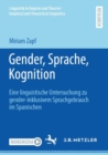 Gender, Sprache, Kognition : Eine linguistische Untersuchung zu gender-inklusivem Sprachgebrauch im Spanischen - eBook