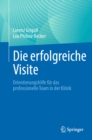 Die erfolgreiche Visite : Orientierungshilfe fur das professionelle Team in der Klinik - eBook