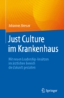 Just Culture im Krankenhaus : Mit neuen Leadership-Ansatzen im arztlichen Bereich die Zukunft gestalten - eBook