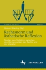 Rechtsnorm und asthetische Reflexion : Studien zum Verhaltnis zwischen den Hermeneutiken des Rechts und der Literatur - eBook