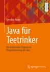Java fur Teetrinker : Ein funktionaler Zugang zur Programmierung mit Java - eBook