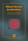 Client/server-Architektur : Organisation und Methodik der Anwendungsentwicklung - eBook